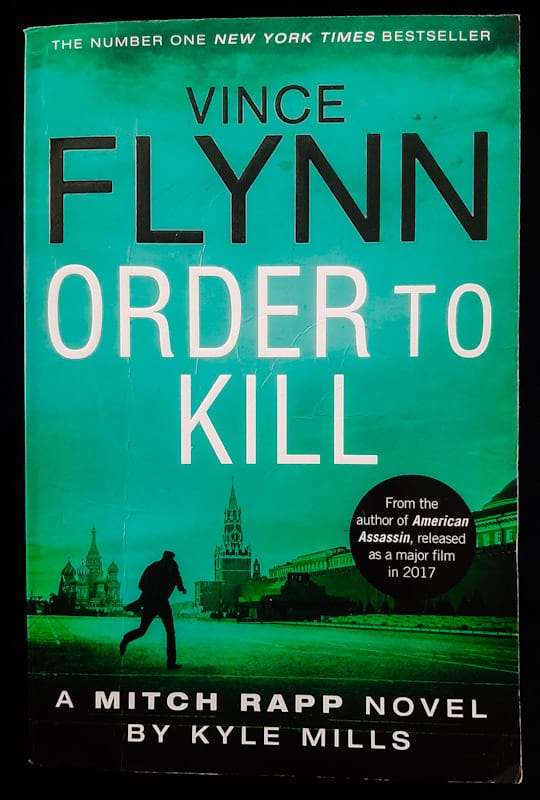Order To Kill (Mitch Rapp #15) (Kyle Mills)