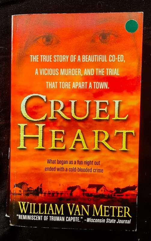 Cruel Heart: The True Story Of A Beautiful Co-Ed, A Vicious Murder, And The Trial That Tore Apart...