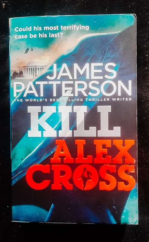 Kill Alex Cross (Alex Cross #18) (James Patterson)