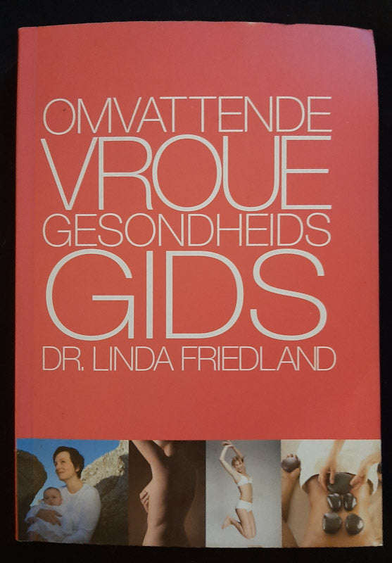 OMVATTENDE VROUE GESONDSHEIDS GIDS (Dr. Linda Friedland)
