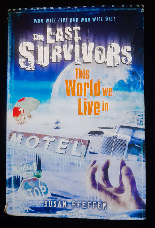 This World We Live In (Last Survivors #3) (Susan Beth Pfeffer)