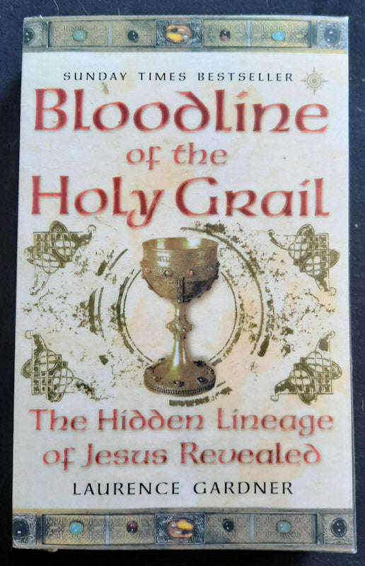Bloodline of the Holy Grail: The Hidden Lineage of Jesus Revealed (Laurence Gardner)