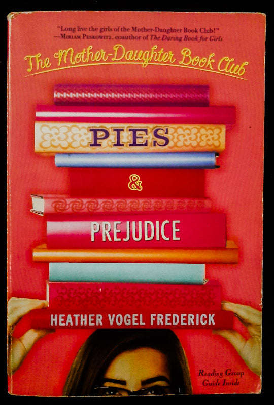 Pies & Prejudice (The Mother-Daughter Book Club #4) (Heather Vogel Frederick)
