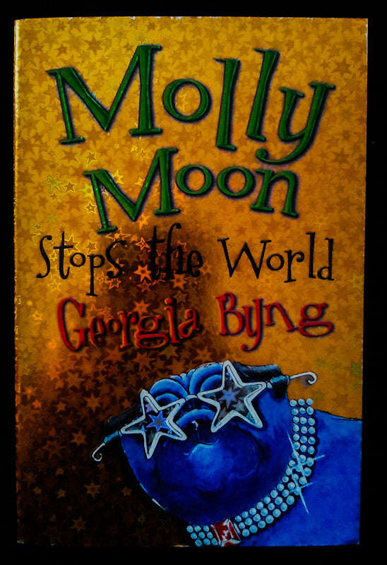 Molly Moon Stops The World (Molly Moon #2) (Georgia Byng)