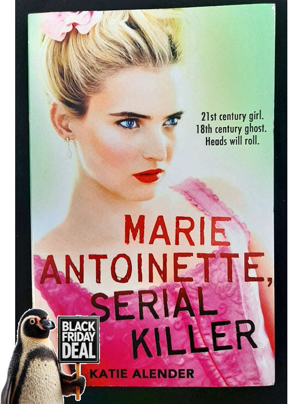 Marie Antoinette, Serial Killer (Alender, Katie)