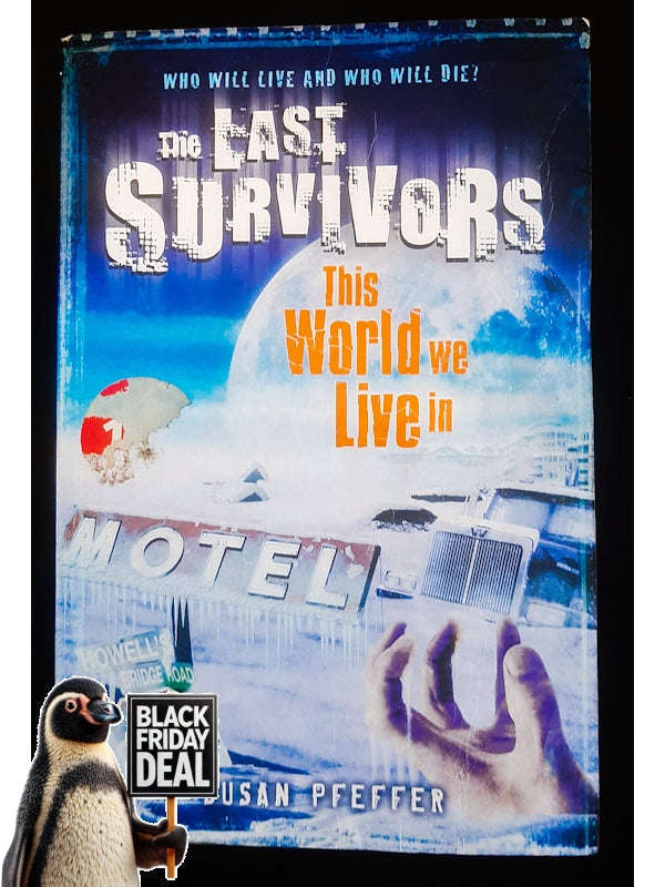 This World We Live In (Last Survivors #3) (Pfeffer, Susan Beth)