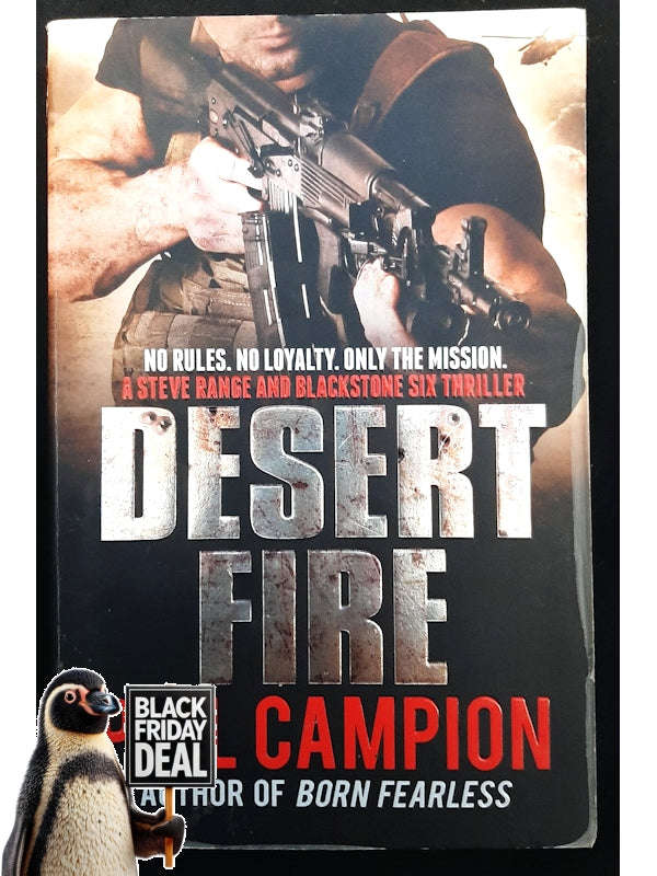 Desert Fire: No Rules, No Loyalty, Only The Mission (Campion, Phil)