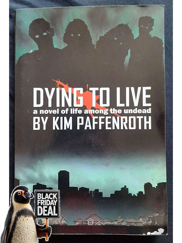 Dying To Live (Dying To Live #1) (Paffenroth, Kim)