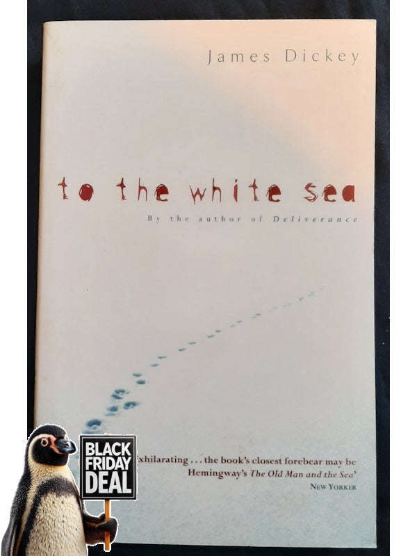 To The White Sea (Dickey, James)