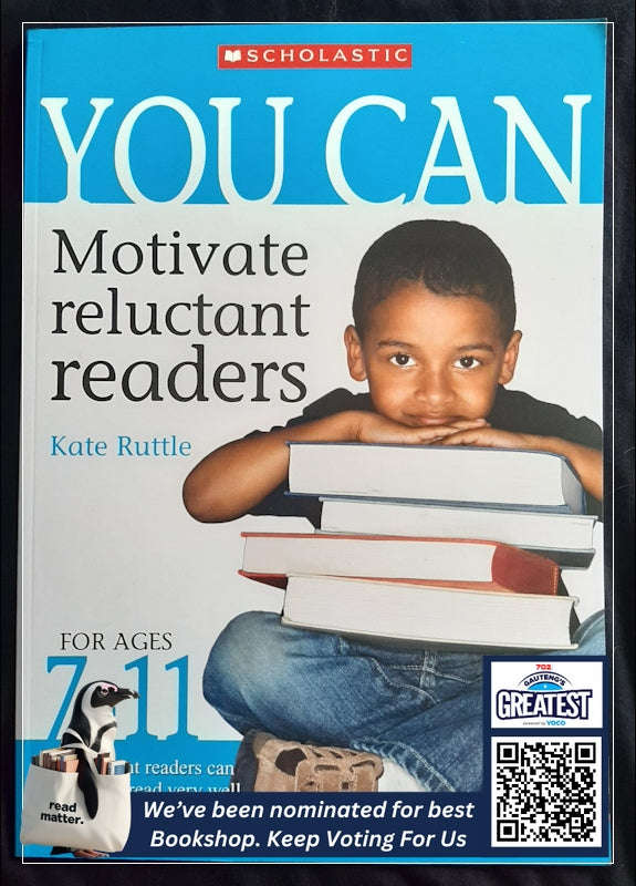 You Can Motivate Reluctant Readers For Ages 7-11 (Kate Ruttle)