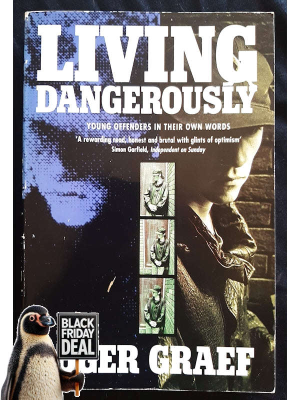 Living Dangerously: Young Offenders In Their Own Words (Graef, Roger)