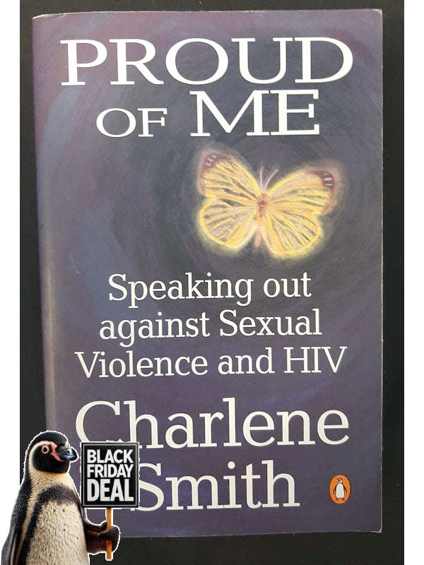 Proud Of Me: Speaking Out Against Sexual Violence And Hiv (Smith, Charlene)