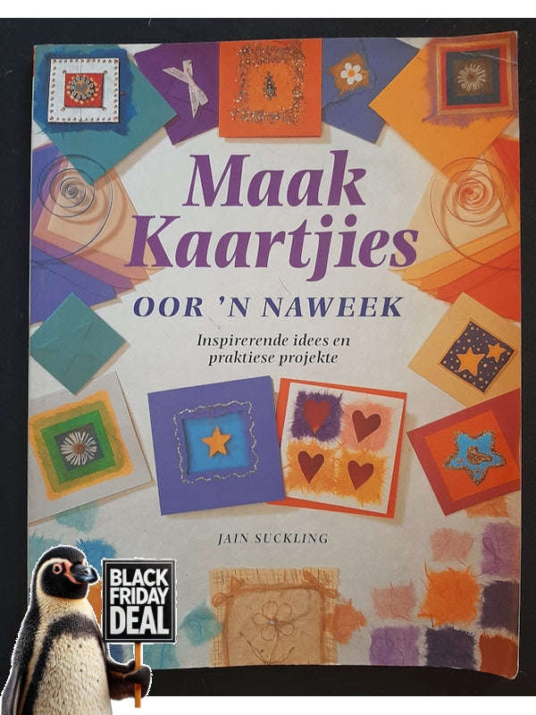 Maak Kaartjies Oor 'N Naweek: Inspirerende Idees En Praktiese Projekte (Suckling, Jain)