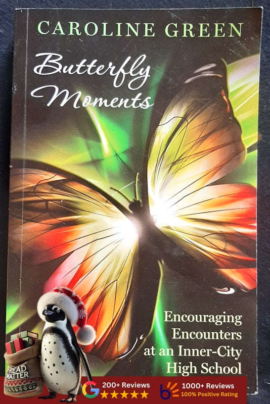 Butterfly Moments: Encouraging Encounters At An Inner-City High School (Green, Caroline)