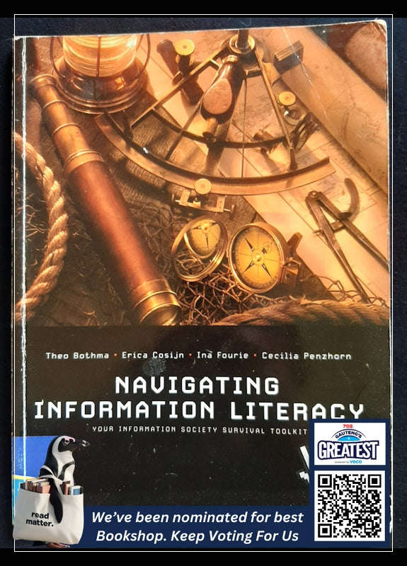 Navigating Information Literacy - Your Information Society Survival Toolkit (Theo Bothma)