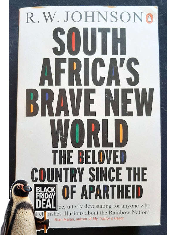South Africa'S Brave New World: The Beloved Country Since The End Of Apartheid (Johnson, R. W.)