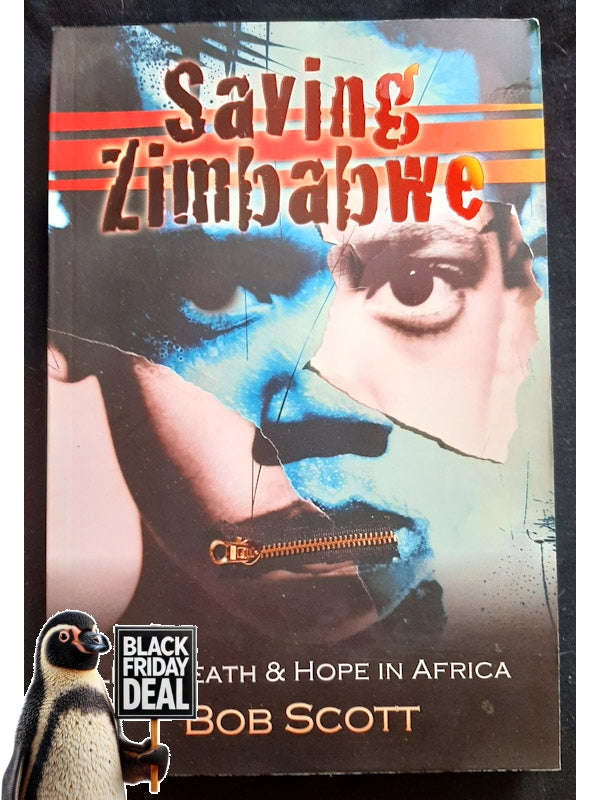 Saving Zimbabwe: Life, Death And Hope In Africa (Scott, Bob)