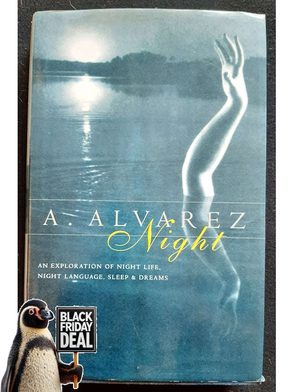 Night: An Exploration Of Night Life, Night Language, Sleep And Dreams (Alvarez, A.)