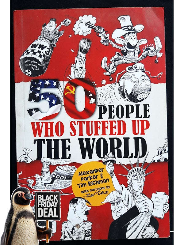 50 People Who Stuffed Up The World (Parker, Alexander)