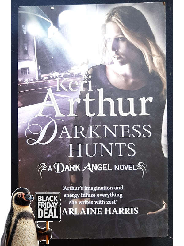 Darkness Hunts (Dark Angels #4) (Arthur, Keri)