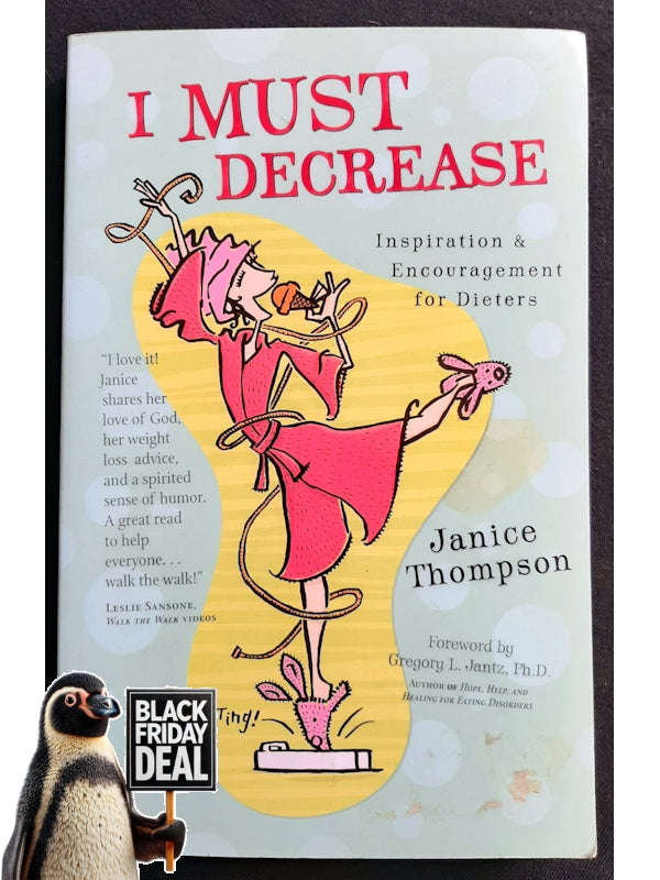 I Must Decrease: Inspiration & Encouragement For Dieters (Thompson, Janice)