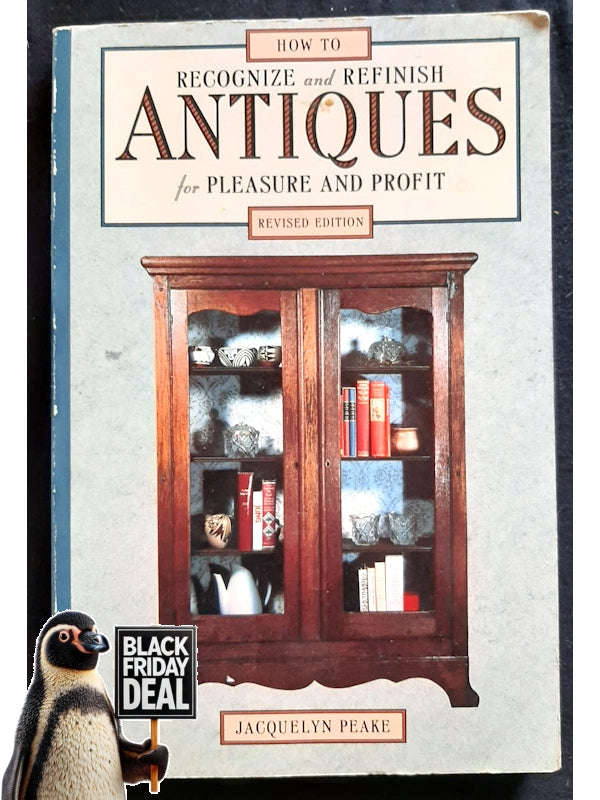 How To Recognize And Refinish Antiques For Pleasure And Profit (Peake, Jacquelyn)