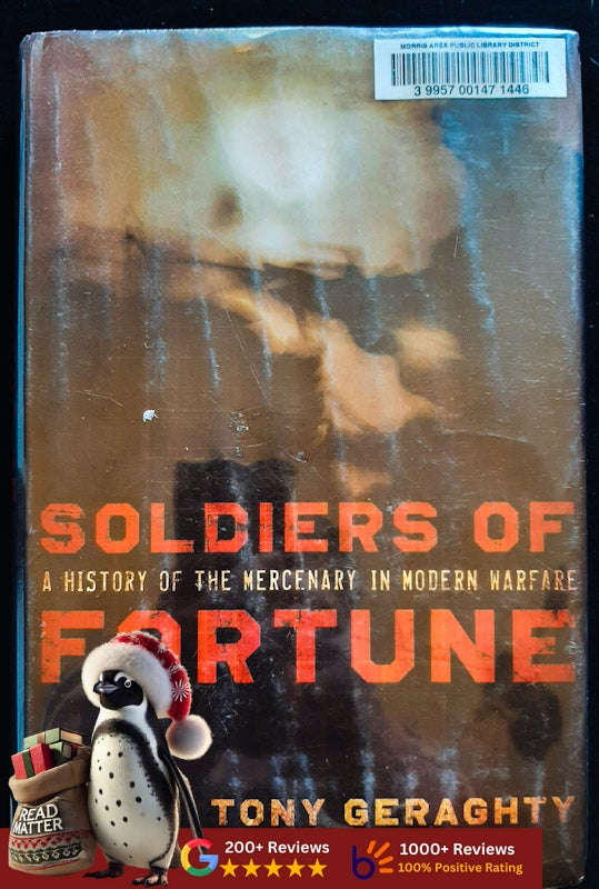 Soldiers Of Fortune: A History Of The Mercenary In Modern Warfare (Geraghty, Tony)