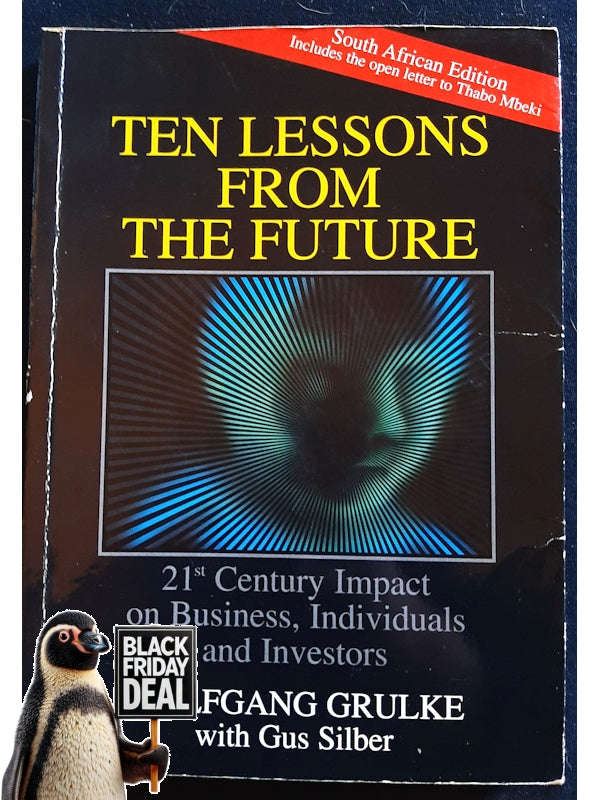 Ten Lessons From The Future: 21St Century Impact On Business, Individuals And Investors (Grulke, ...