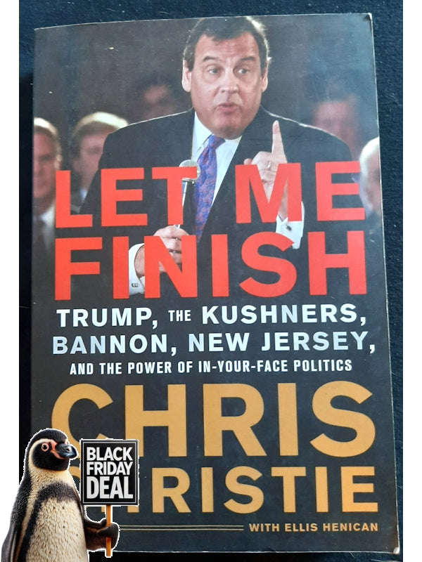 Let Me Finish: Trump, The Kushners, Bannon, New Jersey, And The Power Of In-Your-Face Politics (C...