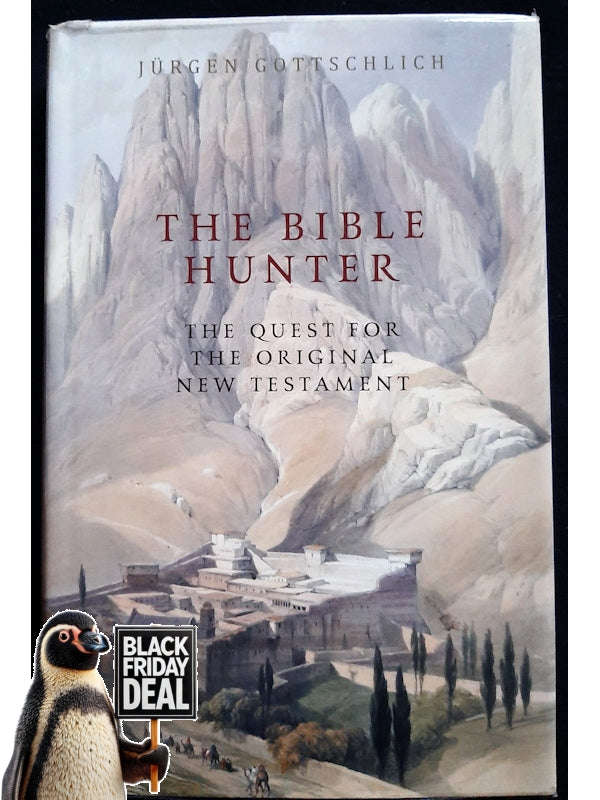 The Bible Hunter: The Quest For The Original New Testament (Gottschlich, Jurgen)