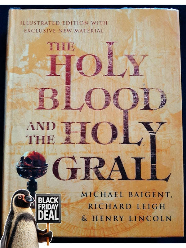 The Holy Blood And The Holy Grail Illustrated Edition (Baigent, Michael)