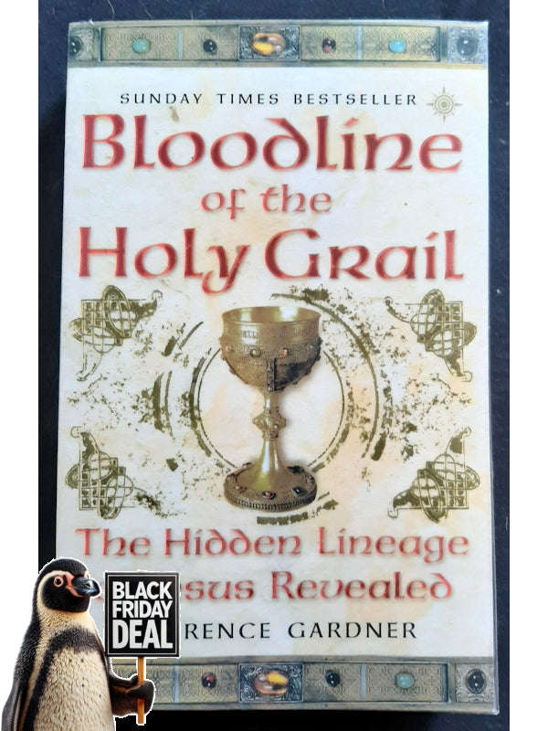 Bloodline Of The Holy Grail: The Hidden Lineage Of Jesus Revealed (Gardner, Laurence)