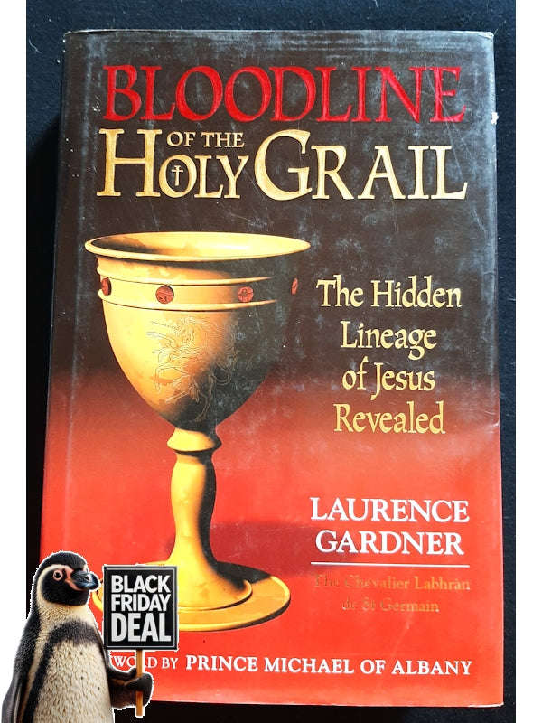 Bloodline Of The Holy Grail: The Hidden Lineage Of Jesus Revealed (Gardner, Laurence)