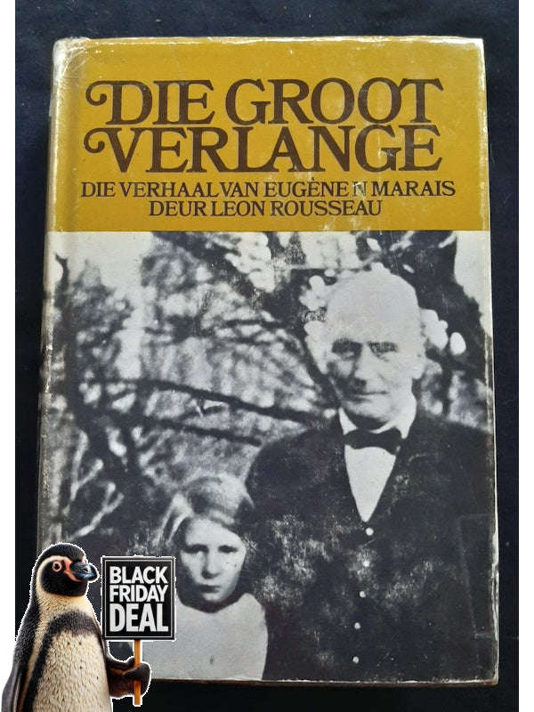 Die Groot Verlange: Die Verhaal Van Eugne N. Marais (Rousseau, Leon)