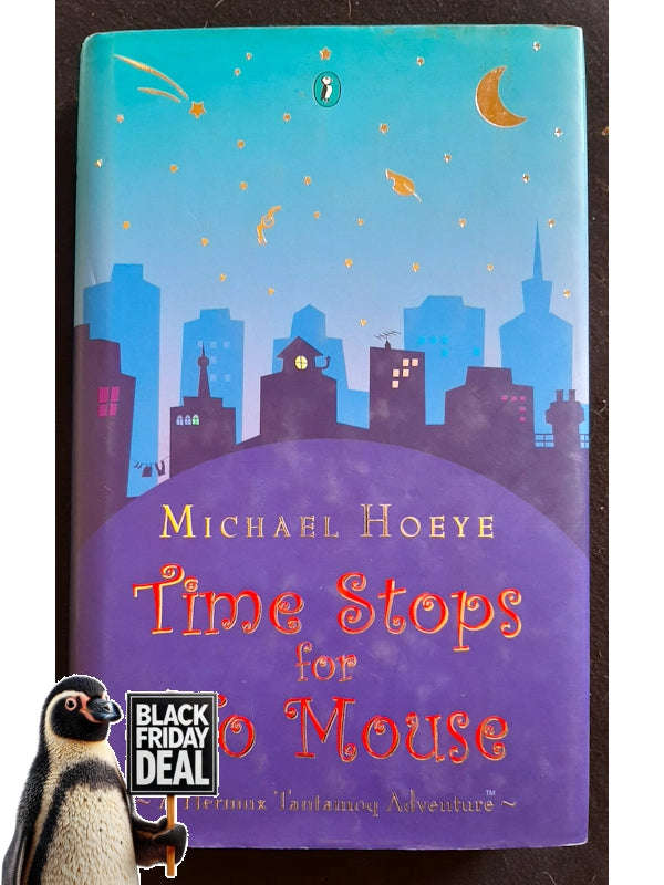 Time Stops For No Mouse (The Hermux Tantamoq Adventures #1) (Hoeye, Michael)