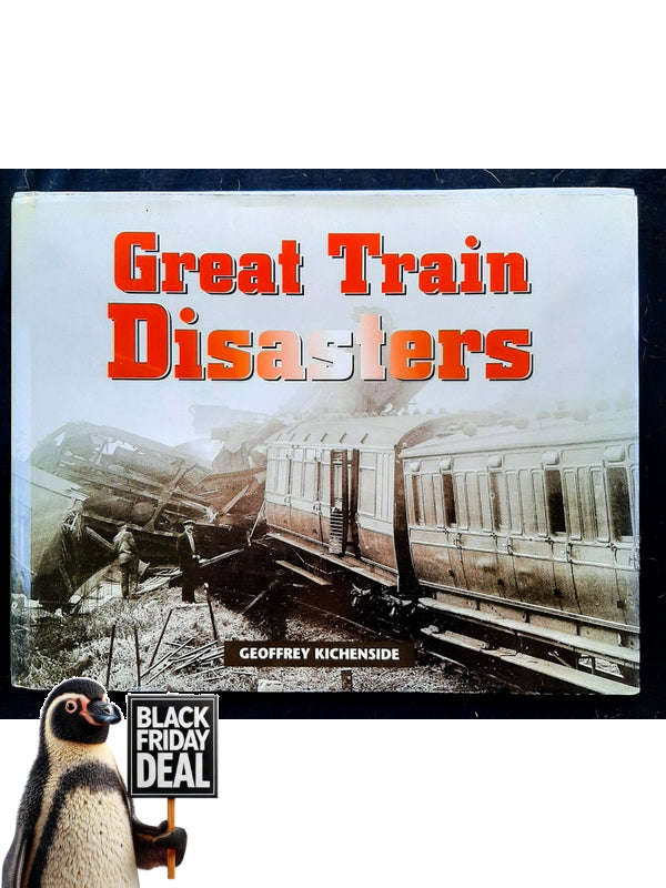 Great Train Disasters (Kichenside, Geiffrey)