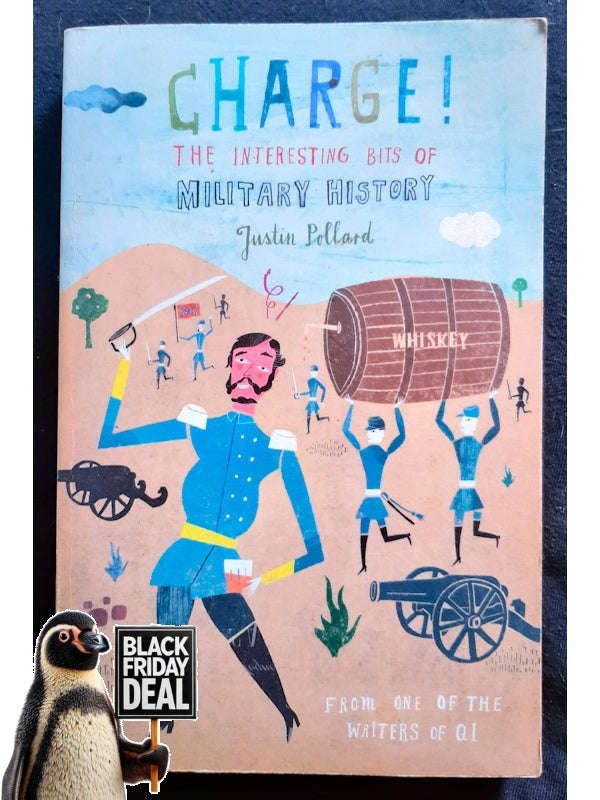 Charge!: The Interesting Bits Of Military History (Pollard, Justin)
