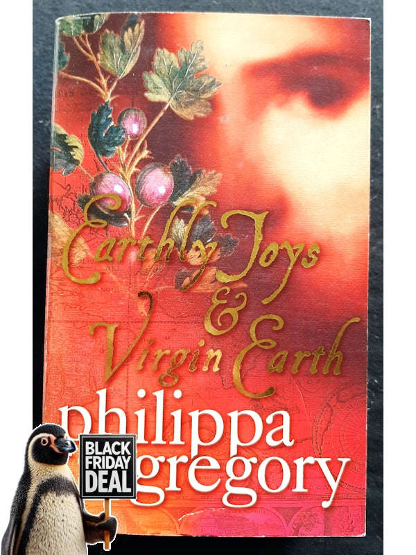 Earthly Joys & Virgin Earth (Gregory, Philippa)