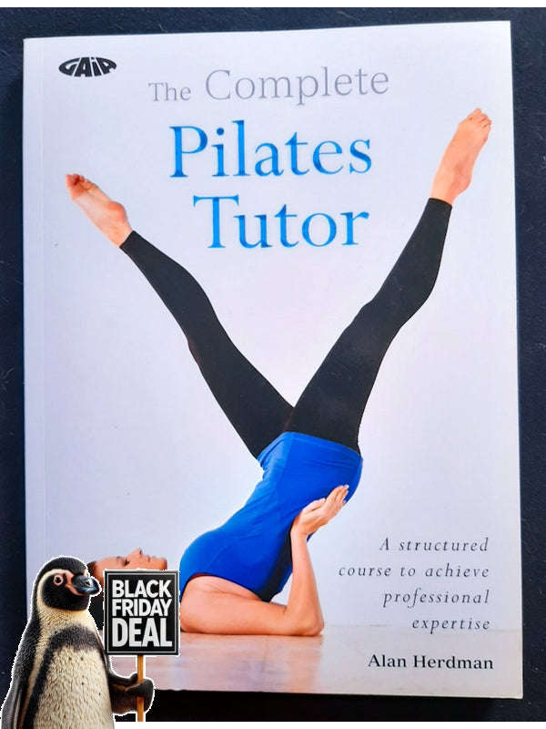 The Complete Pilates Tutor: A Structured Course To Achieve Professional Expertise (Herdman, Alan)