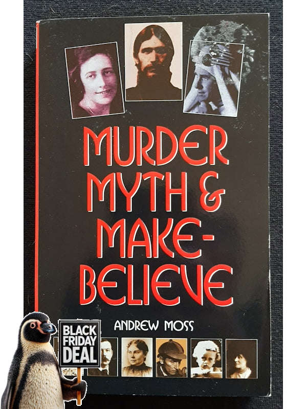 Murder, Myth & Make Believe (Moss, Andrew)