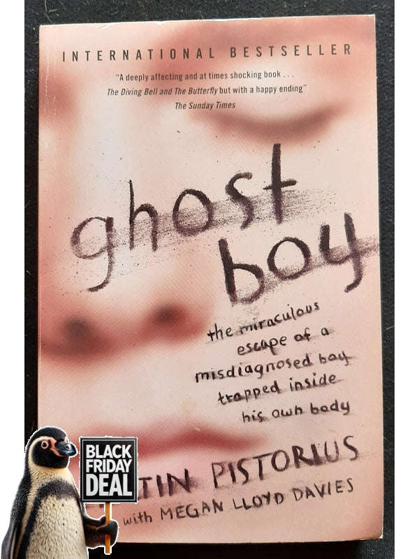 Ghost Boy: My Miraculous Escape From A Life Locked Inside My Own Body (Pistorius, Martin)