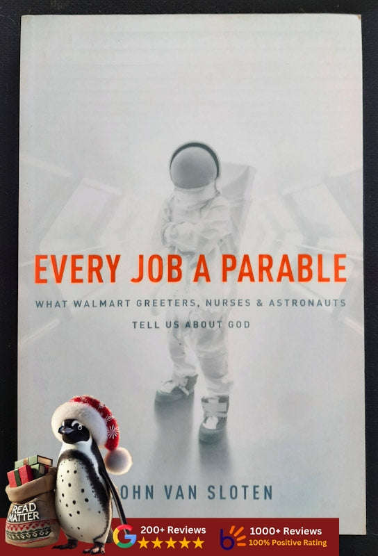 Every Job A Parable: What Walmart Greeters, Nurses, And Astronauts Tell Us About God (John Van Sl...