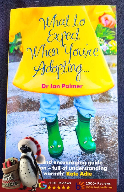 What To Expect When You'Re Adopting...: A Practical Guide To The Decisions And Emotions Involved ...