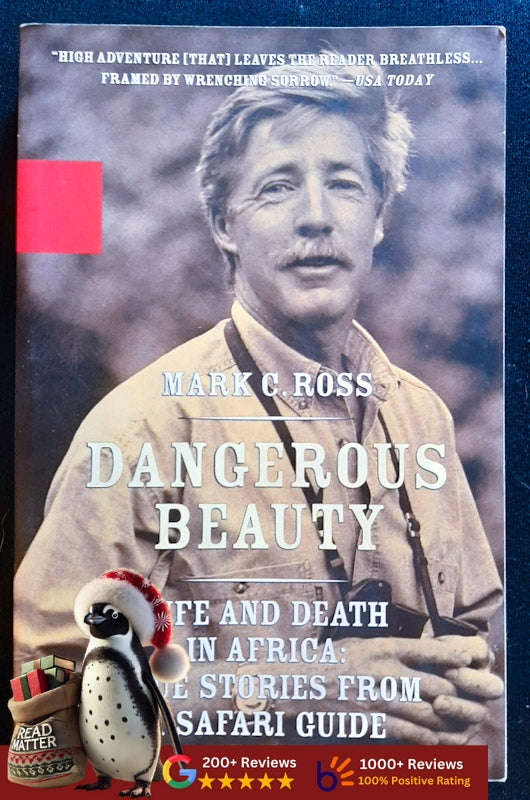 Dangerous Beauty - Life And Death In Africa: Life And Death In Africa: True Stories From A Safari...