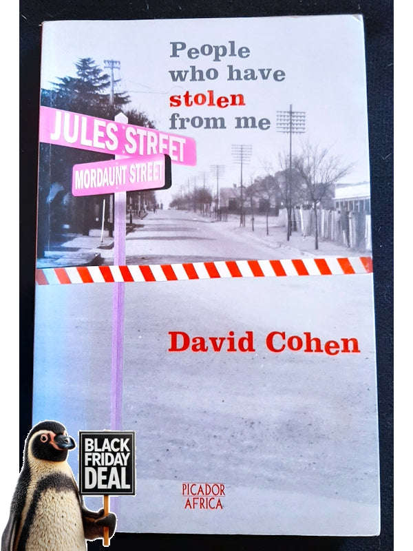 People Who Have Stolen From Me: Rough Justice In The New South Africa (Cohen, David)