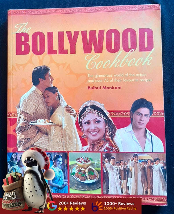 The Bollywood Cookbook: The Glamorous World Of The Actors And Over 75 Of Their Favorite Recipes (...