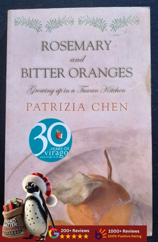 Rosemary And Bitter Oranges: Growing Up In A Tuscan Kitchen (Chen, Patrizia)