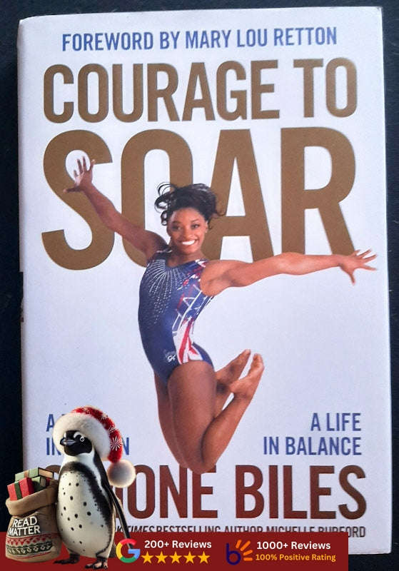 Courage To Soar: A Body In Motion, A Life In Balance (Biles, Simone)