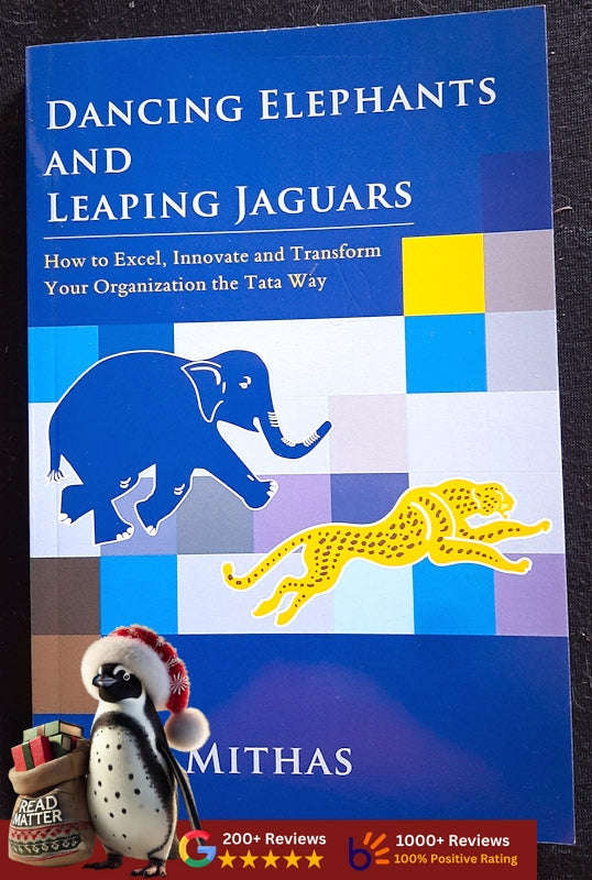 Dancing Elephants And Leaping Jaguars: How To Excel, Innovate, And Transform Your Organization Th...