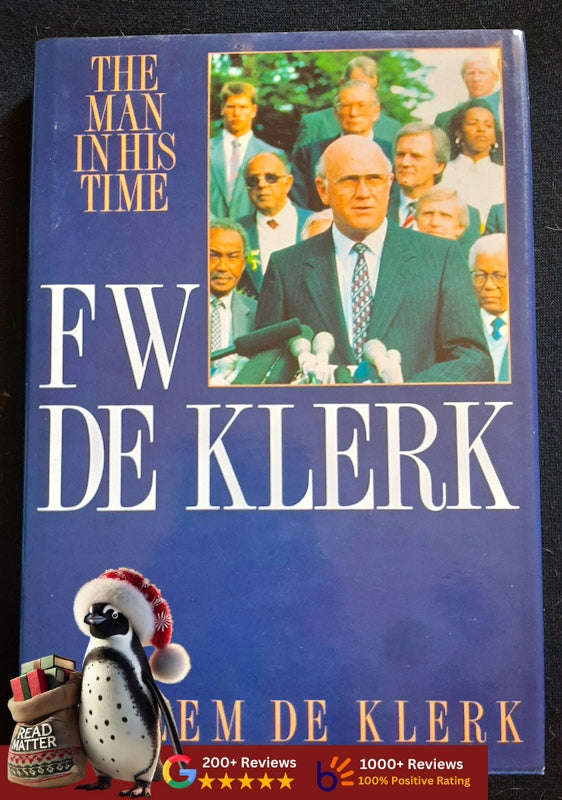 F.W. De Klerk: The Man In His Time (Willem De Klerk)